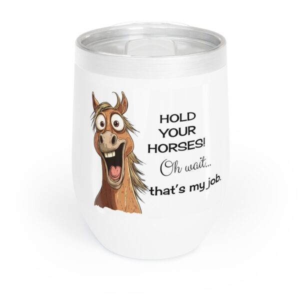 Hold Your Horses! Chill Wine Tumbler