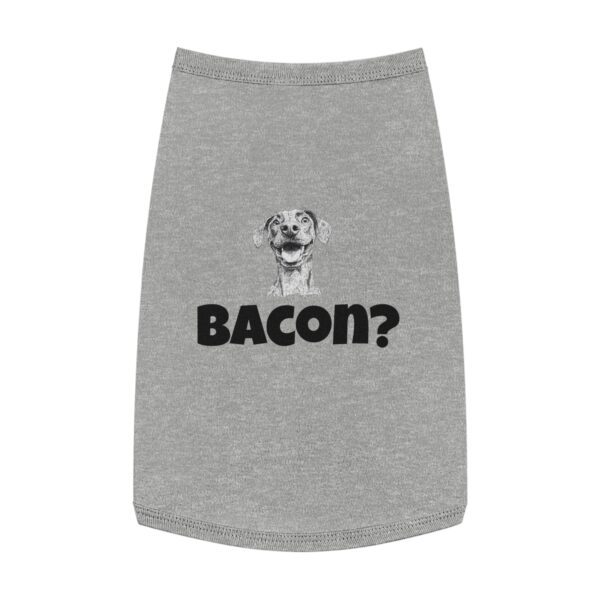 Bacon? Pet Tank Top - Image 10