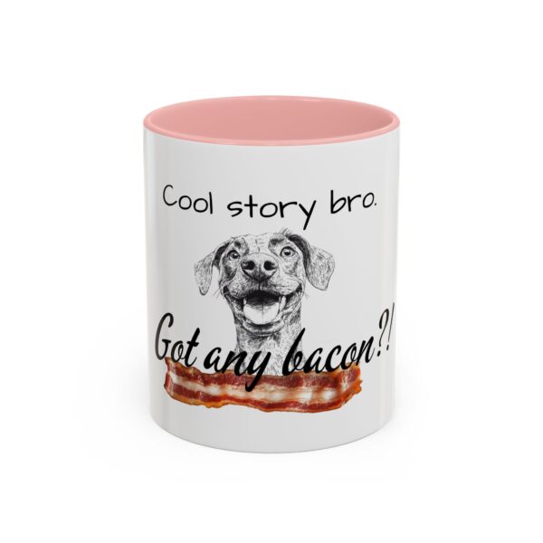 Cool Story Bro. Got Any Bacon? Accent Coffee Mug (11, 15oz) - Image 9