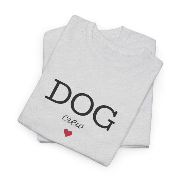 DOG Crew Unisex Heavy Cotton Tee - Image 27