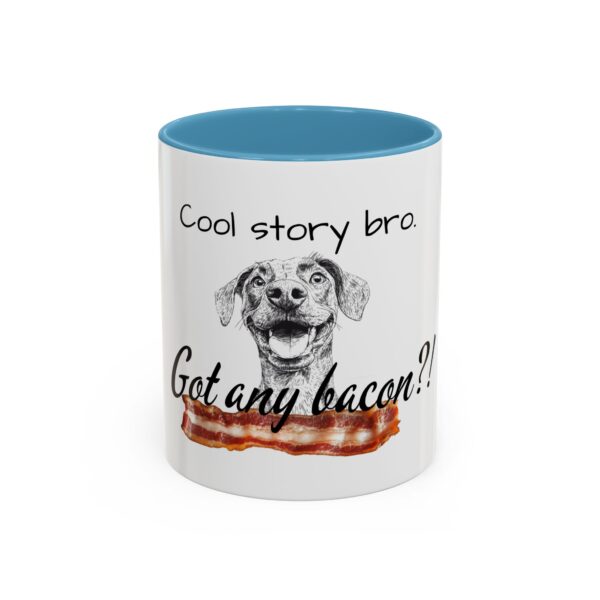 Cool Story Bro. Got Any Bacon? Accent Coffee Mug (11, 15oz) - Image 17