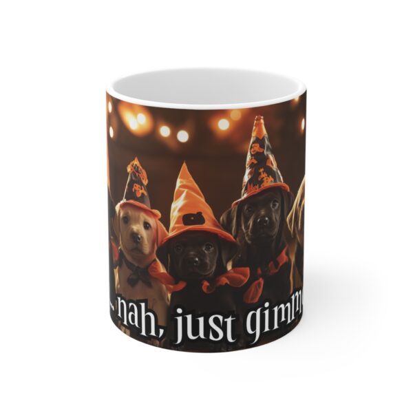 Trick or... Nah, Just Gimme the Treat! Mug 11oz