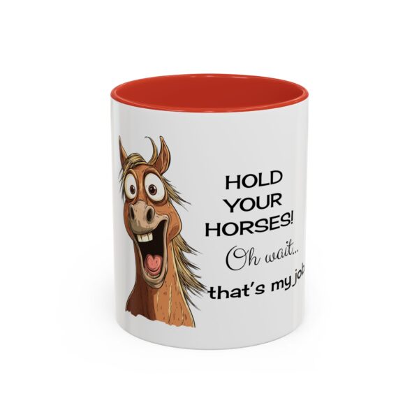 Hold Your Horses Accent Coffee Mug (11, 15oz) - Image 13