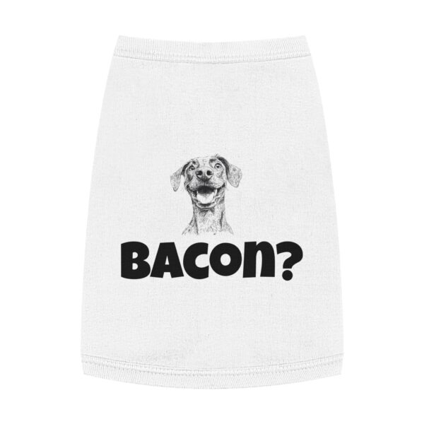 Bacon? Pet Tank Top - Image 7