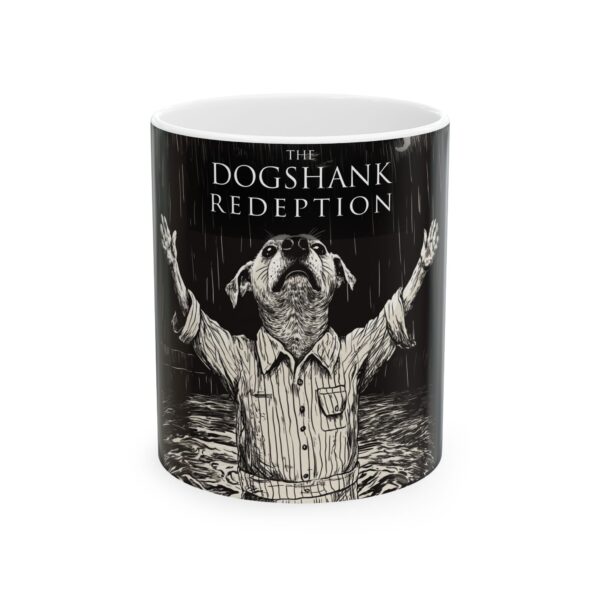 The Dogshank Redeption Ceramic Mug, (11oz, 15oz)