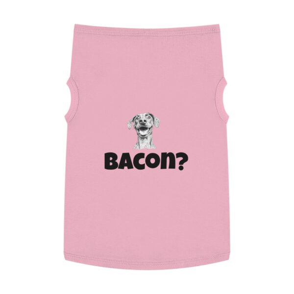 Bacon? Pet Tank Top - Image 22