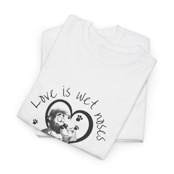 Love is Wet Noses and Licky Kisses Unisex Heavy Cotton Tee - Image 24