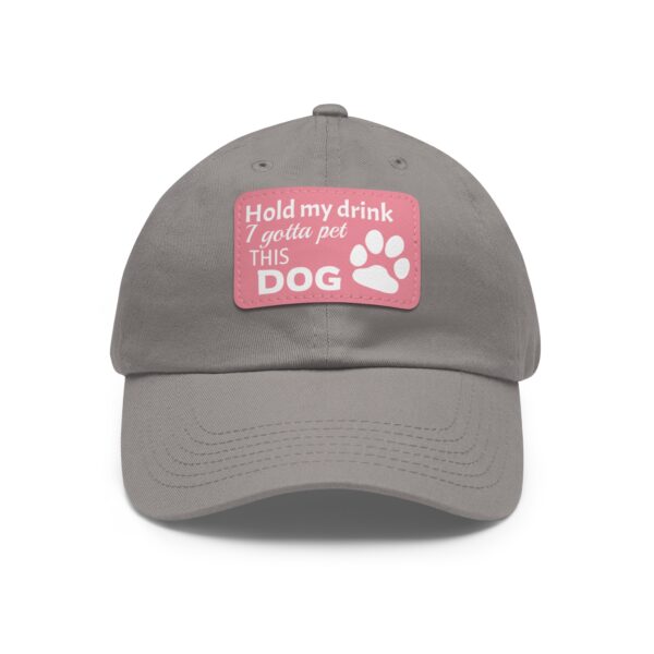 Hold My Drink I Gotta Pet This Dog Dad Hat with Leather Patch (Rectangle) - Image 8