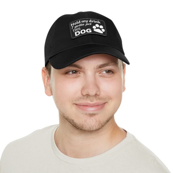 Hold My Drink I Gotta Pet This Dog Dad Hat with Leather Patch (Rectangle) - Image 4