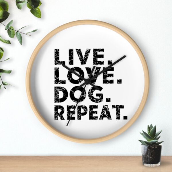 Live. Love. DOG. Repeat. Wall Clock - Image 9