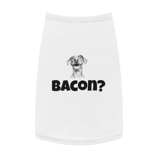 Bacon? Pet Tank Top - Image 16