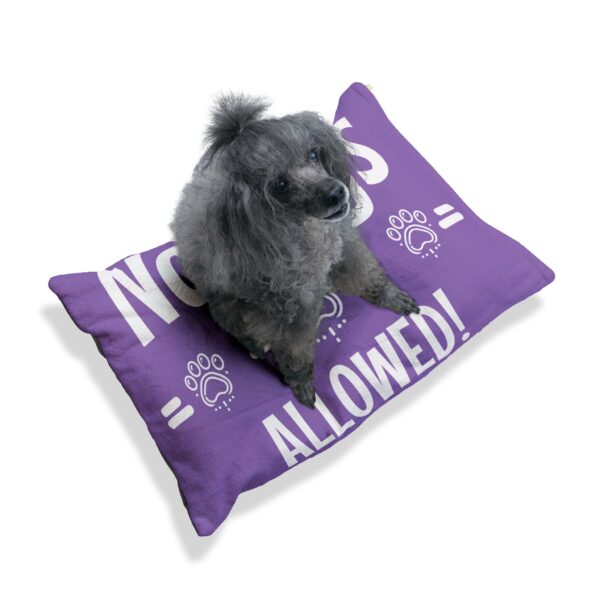 No Dogs Allowed! Pet Bed - Image 5