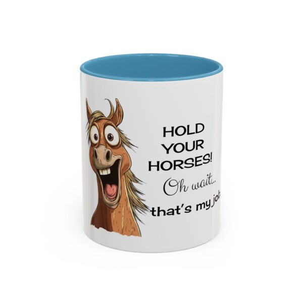 Hold Your Horses Accent Coffee Mug (11, 15oz) - Image 17