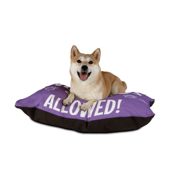 No Dogs Allowed! Pet Bed - Image 8