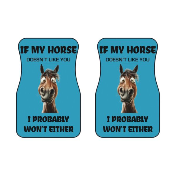 If My Horse Doesn't Like You I Probably Won't Either Car Mats (2x Front)