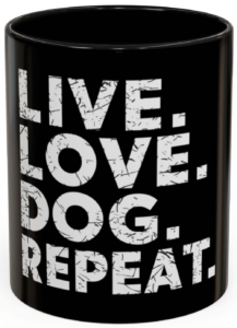 Black Mug with Bold ‘Live. Love. Dog. Repeat.’ Text Design